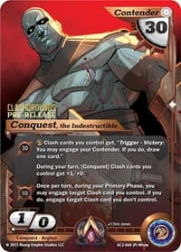 Conquest, the Indestructible (Pre-Release)