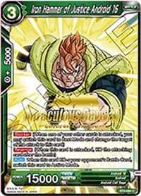 Iron Hammer of Justice Android 16 (Shenron's Chosen Stamped)