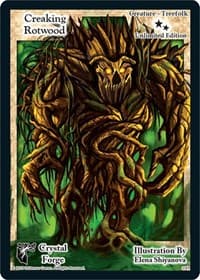 Creaking Rotwood (Unlimited Edition)