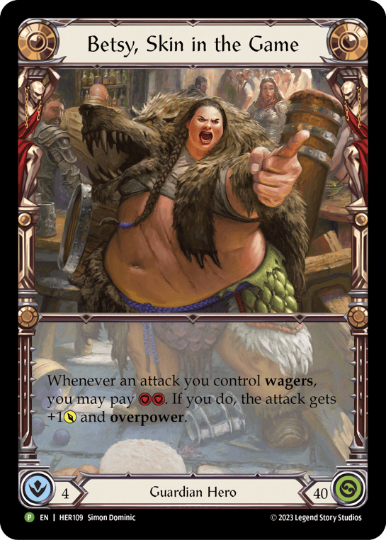 Betsy, Skin in the Game