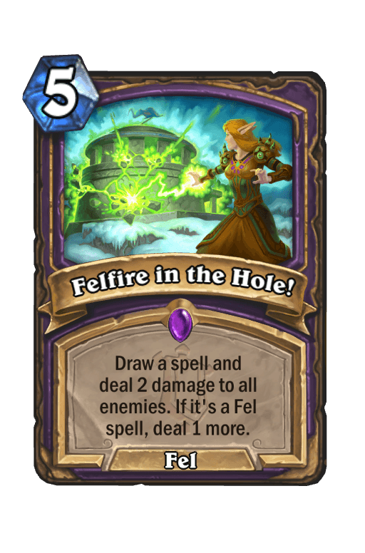Felfire in the Hole!