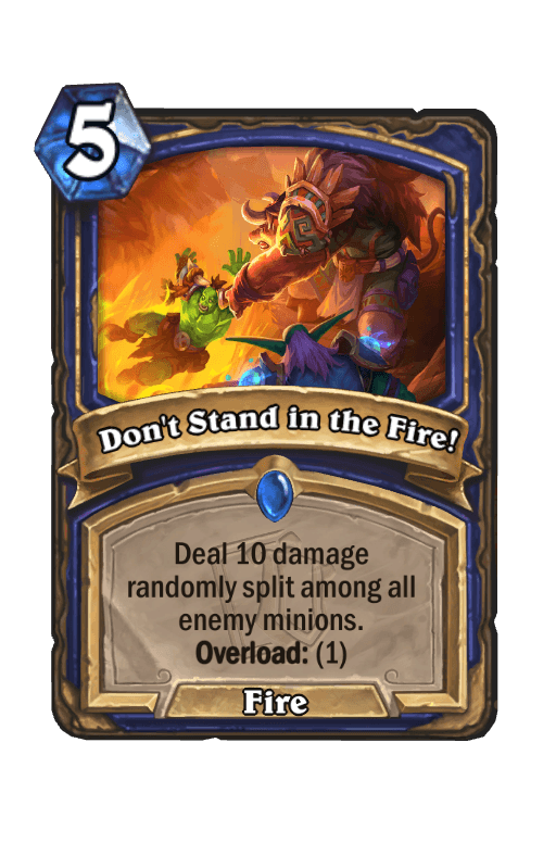 Don't Stand in the Fire!