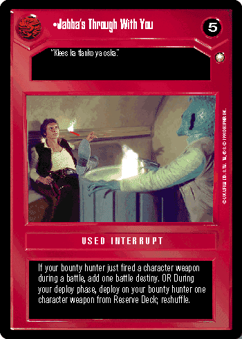 •Jabba's Through With You