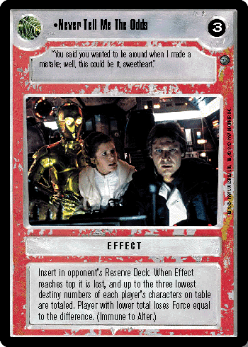 •Never Tell Me The Odds