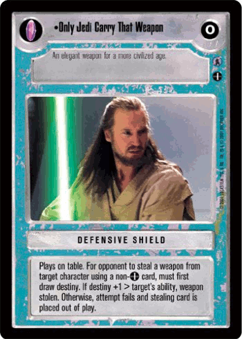 •Only Jedi Carry That Weapon