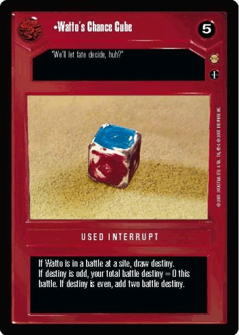 •Watto's Chance Cube