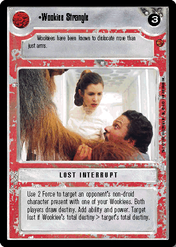 •Wookiee Strangle