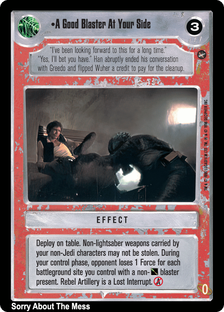 •A Good Blaster At Your Side