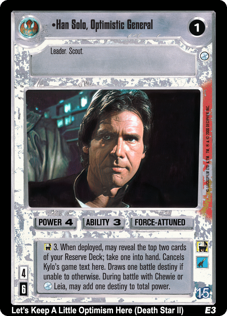 •Han Solo, Optimistic General