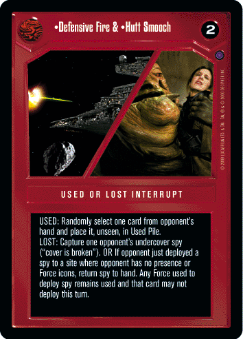 •Defensive Fire & •Hutt Smooch