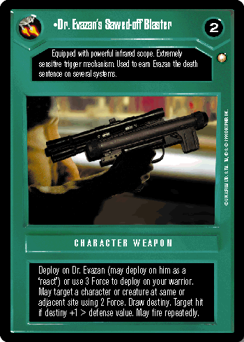 •Dr. Evazan's Sawed-off Blaster