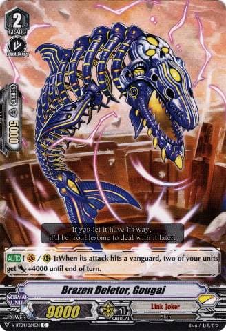 Brazen Deletor, Gougai