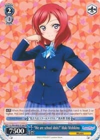 "We are school idols!" Maki Nishikino