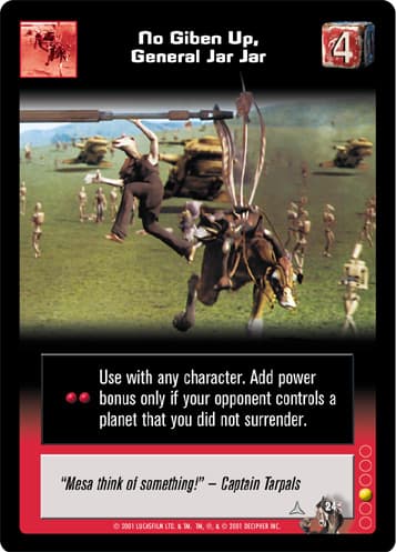No Giben Up, General Jar Jar